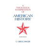 A Theological Interpretation of American History: Revised Edition
