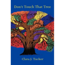 Don't Touch That Tree