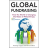 Global Fundraising: How the World Is Changing the Rules of Philanthropy