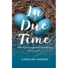 In Due Time: Hope and Encouragement in the Waiting