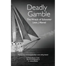 Deadly Gamble: The Wreck of Schooner Levin J Marvel, The true story of Chesapeake Bay's worst sailing disaster