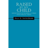 Raised by My Child: Reflections on Raising a Child with Special Needs