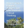 How to Teach Lawyers, Judges, and Law Students Critical Thinking: Millions Saw the Apple Fall, but Newton asked Why