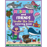 Mermaid and Friends Under the Sea Coloring and Workbook: Cute Mermaids For Preschool Girls and Boys Toddlers and Kids Ages 3-5