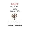 Don't Do This with Your Life: How to Live a Life of Misery, Self-pity, and Regret