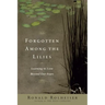 Forgotten Among the Lilies: Learning to Love Beyond Our Fears