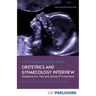 Obstetrics and Gynaecology Interview: The Definitive Guide With Over 500 ST Interview Questions For Obstetrics and Gynaecology Interviews