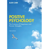 Positive Psychology: The Science of Wellbeing and Human Strengths