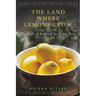 The Land Where Lemons Grow: The Story of Italy and Its Citrus Fruit