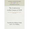 The Controversy on the Comets of 1618: Galileo Galilei, Horatio Grassi, Mario Guiducci, Johann Kepler
