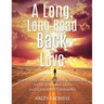 A Long, Long Road Back to Love: A Lenten Congregational Resource With Sermons, Skits and Children's Sermons
