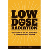 Low Dose Radiation: The Histroy of the U.S. Department of Energy Research Program