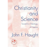 Christianity and Science: Toward a Theology of Nature