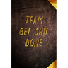 Team Get Shit Done: Funny Gift for Team Members At Work From Boss, Coworker Gift for Employee Appreciation Ideal Christmas Appreciation Da