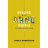 Dealing With Difficult People Without Killing Them - Study Guide