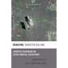 Debating Targeted Killing: Counter-Terrorism or Extrajudicial Execution?