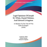 Legal Opinions Of Joseph M. White, Daniel Webster, And Edward Livingston: In Relation To The Title Of The Duke Of Alagon (1836)