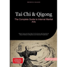Tai Chi & Qigong: The Complete Guide to Internal Martial Arts: Master Yang and Chen Style Tai Chi Chuan with Essential Qi Gong Practices for Beginners
