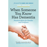 When Someone You Know Has Dementia: Practical Advice for Families and Caregivers