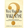What Makes This Make Sense: Beyond Labels and Quick Fixes: Healing the Wounds Behind Disruptive