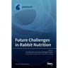 Future challenges in Rabbit Nutrition