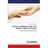 Social Workers and the Nasw Code of Ethics