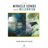 Miracle Songs for the Millennium / Poems