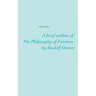 A brief outline of The Philosophy of Freedom by Rudolf Steiner