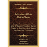 Adventures Of An African Slaver: Being A True Account Of The Life Of Captain Theodore Canot, Trader In Gold, Ivory And Slaves On The Coast Of Guinea