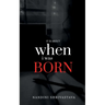 When I Was Born