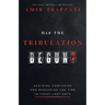Has the Tribulation Begun?: Avoiding Confusion and Redeeming the Time in These Last Days
