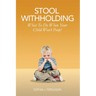 Stool Withholding: What To Do When Your Child Won't Poop! (USA Edition)