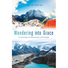 Wandering Into Grace: A Journey of Discovery and Hope