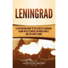 Leningrad: A Captivating Guide to the Siege of Leningrad and Its Impact on World War 2 and the Soviet Union