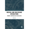 Medical and Healthcare Interactions: Members' Competence and Socialization