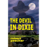 The Devil in Dixie: a crime in dixie potboiler