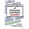 Great Problems in Philosophy and Physics Solved?