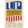 Up from Conservatism: Revitalizing the Right After a Generation of Decay