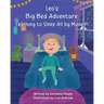 Leo's Big Bed Adventure: Learning to Sleep All by Myself!