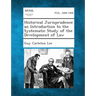 Historical Jurisprudence an Introduction to the Systematic Study of the Development of Law
