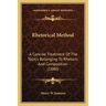 Rhetorical Method: A Concise Treatment Of The Topics Belonging To Rhetoric And Composition (1880)