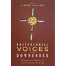 Postcolonial Voices from Downunder: Indigenous Matters, Confronting Readings