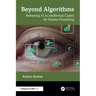 Beyond Algorithms: Reframing AI as Intellectual Capital for Human Flourishing