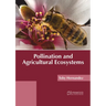 Pollination and Agricultural Ecosystems