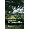 Publishing Northanger Abbey: Jane Austen and the Writing Profession