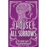 The House of All Sorrows
