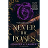 Never the Roses