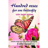 Hundred roses for one butterfly