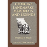 Georgia's Landmarks, Memorials, and Legends Volume 2, Part 1