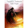 Trapped in Timelessness: Fallen Angels